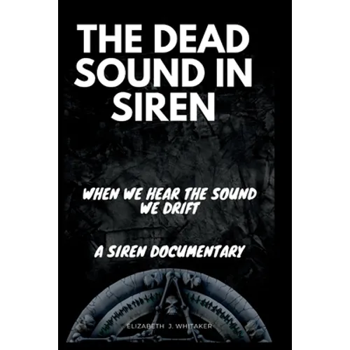 The Dead Sound in Siren: When We Hear The Sound We Drift, A Siren Documentary - Paperback