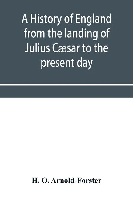 A history of England from the landing of Julius Cæsar to the present day - Paperback