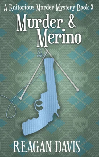Murder & Merino: A Knitorious Murder Mystery Book 3 - Hardcover