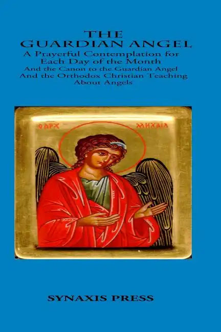 The Guardian Angel: Prayerful Contemplations for each day of the month - Paperback