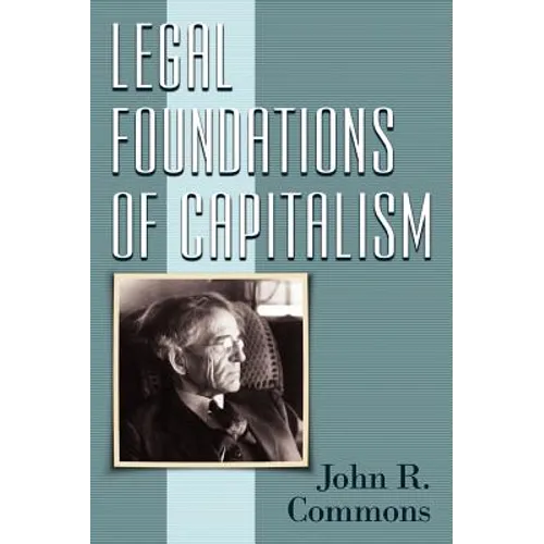 Legal Foundations of Capitalism - Hardcover