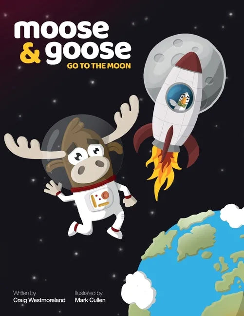 Moose & Goose go to the Moon - Paperback