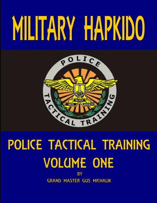 Military Hapkido: Police Tactical Training Vol. 1 - Paperback