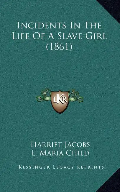 Incidents in the Life of a Slave Girl (1861) - Hardcover