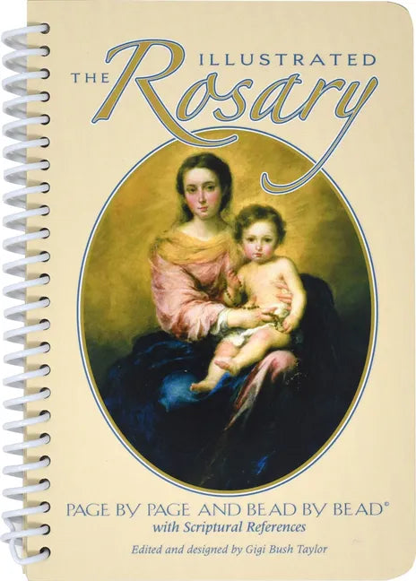 The Illustrated Rosary: Page by Page and Bead by Bead - Spiral