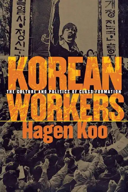 Korean Workers: The Culture and Politics of Class Formation - Paperback