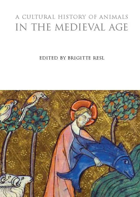 A Cultural History of Animals in the Medieval Age - Paperback