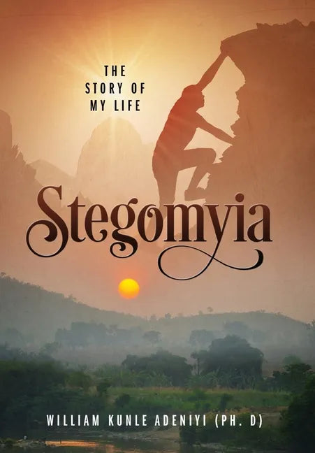 Stegomyia: The Story of My Life - Hardcover