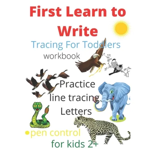 Tracing For Toddlers: First Learn to Write workbook. Practice line tracing letters, pen control to trace and write ABC Letters, for kids 2+, - Paperback