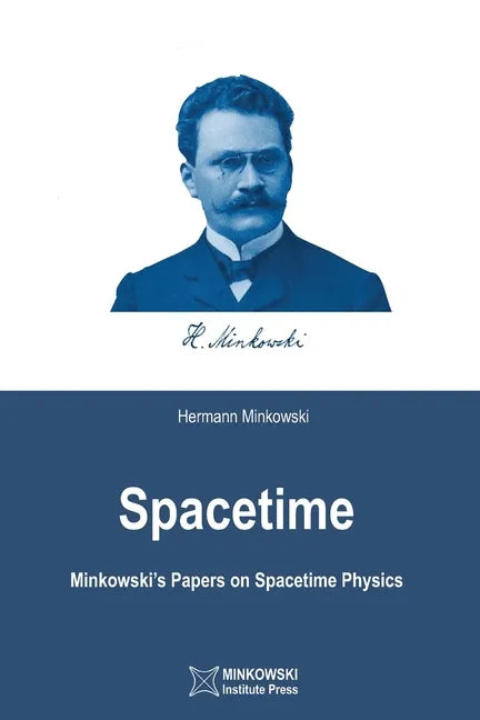 Spacetime: Minkowski's Papers on Spacetime Physics - Paperback