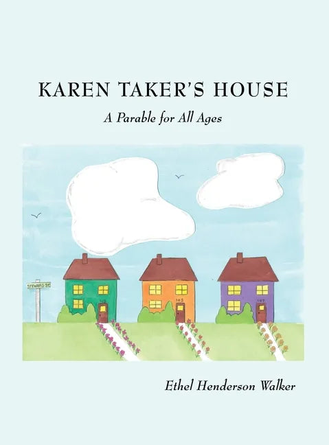 Karen Taker's House: A Parable for All Ages - Hardcover