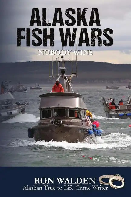 Alaska Fish Wars: Nobody Wins - Paperback