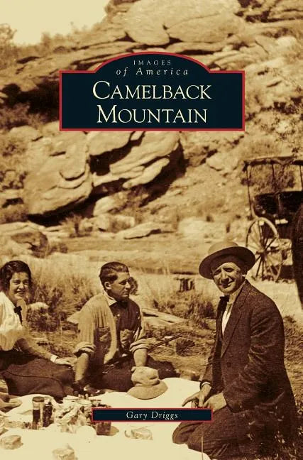 Camelback Mountain - Hardcover