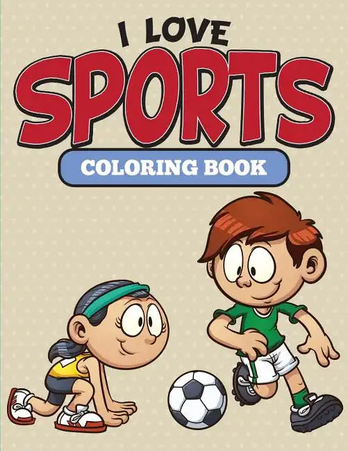 I Love Sports Coloring Book - Paperback