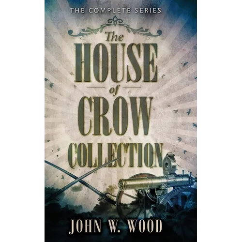 The House Of Crow Collection: The Complete Series - Hardcover