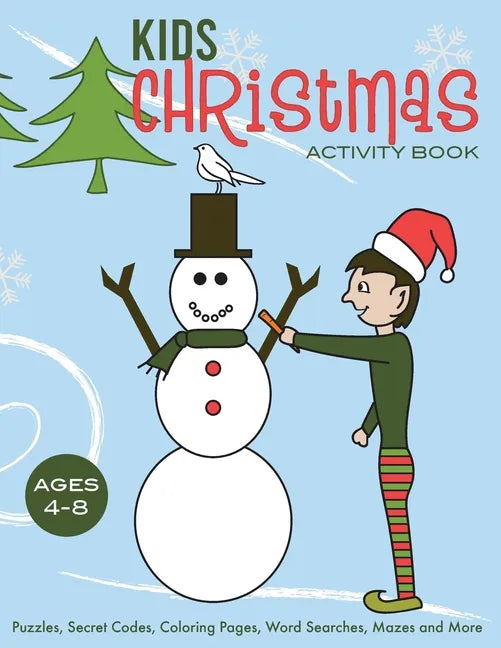 Kids Christmas Activity Book: Puzzles, Secret Codes, Coloring Pages, Word Searches, Mazes and More, Ages 4-8 - Paperback