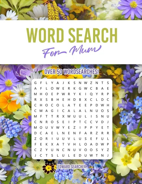 Word Search For Mum: Over 50 Wordsearches to Enjoy with Over 750 Unique Words to Find! 8.5 x 11 Inches, Large Print. - Paperback