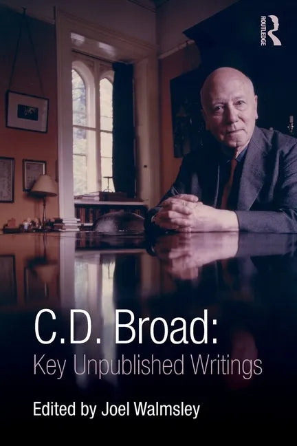 C. D. Broad: Key Unpublished Writings - Paperback