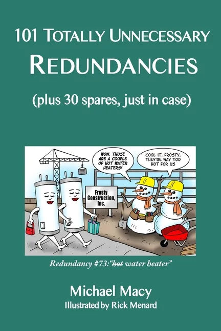 101 Totally Unnecessary Redundancies: plus 30 spares, just in case - Paperback