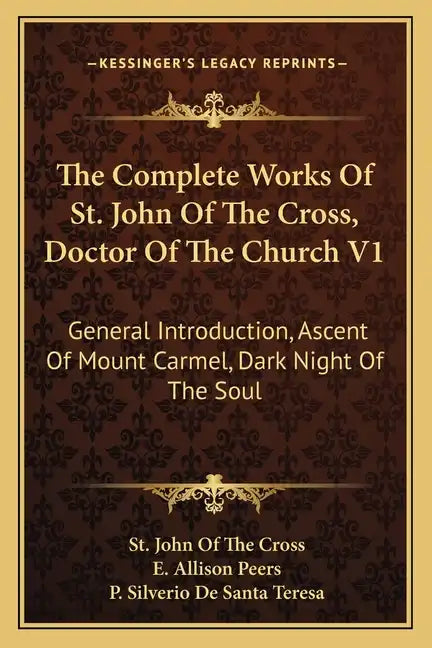 The Complete Works of St. John of the Cross, Doctor of the Church V1: General Introduction, Ascent of Mount Carmel, Dark Night of the Soul - Paperback