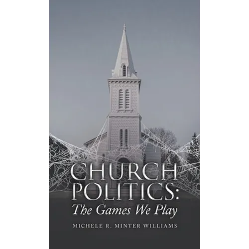 Church Politics: The Games We Play - Hardcover