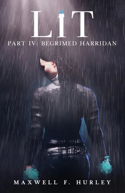 Lit - Part IV: Part 4 - Begrimed Harridan: Part 4 - Begrimed HArridan - Paperback