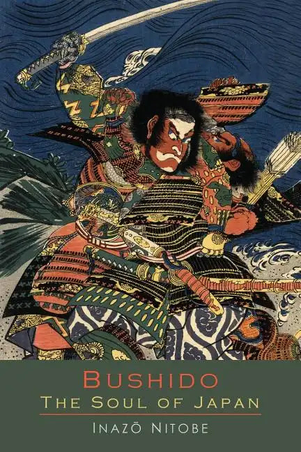 Bushido the Soul of Japan: An Exposition of Japanese Thought - Paperback