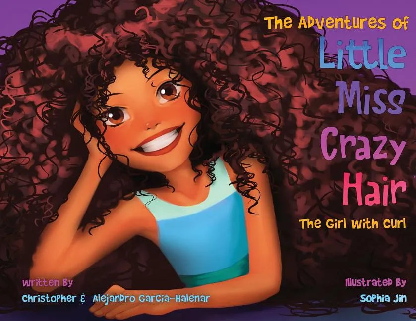 The Adventures of Little Miss Crazy Hair: The Girl with Curl - Paperback