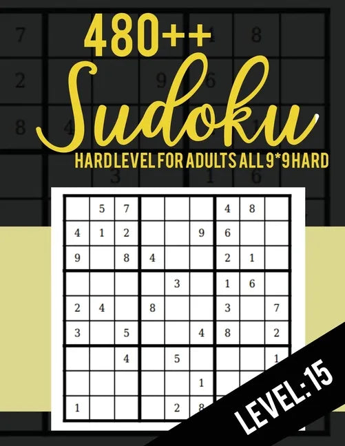 480++ Sudoku: Hard Level for Adults All 9*9 Hard 480++ Sudoku level: 15 - Sudoku Puzzle Books - Sudoku Puzzle Books Hard - Large Pri - Paperback