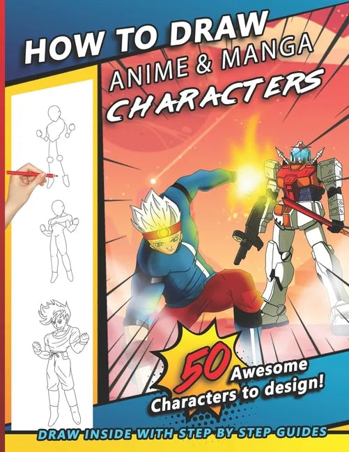 How To Draw Anime & Manga Characters: A Step by Step Drawing Book For Young Artists, kids, and teens - Paperback