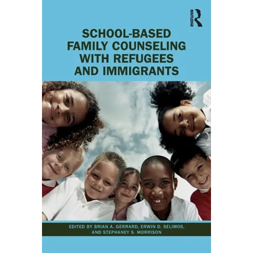 School-Based Family Counseling with Refugees and Immigrants - Paperback