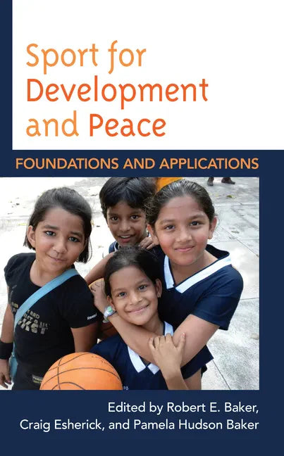 Sport for Development and Peace: Foundations and Applications - Paperback