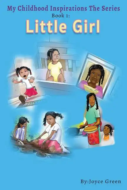 My Childhood Inspirations: Book 1 "Little Girl" - Paperback