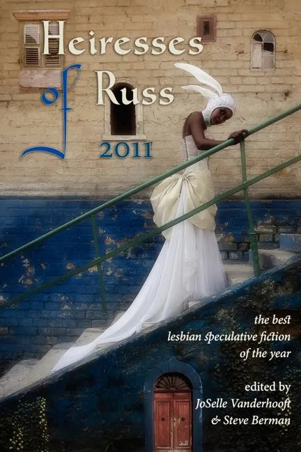 Heiresses of Russ 2011: The Year's Best Lesbian Speculative Fiction - Paperback