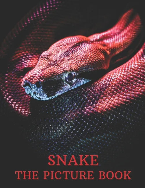 Snake: The Picture Book of Amazing Snake for Snake Lovers, Seniors, Dementia, and Alzheimer's. - Paperback