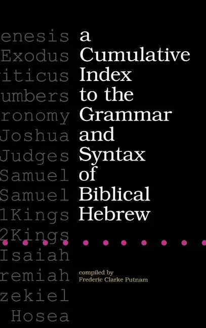 A Cumulative Index to the Grammar and Syntax of Biblical Hebrew - Hardcover