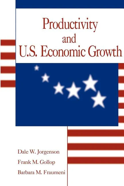 Productivity and U.S. Economic Growth - Paperback