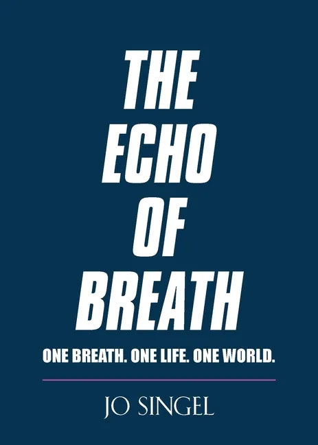 The Echo of Breath: One Breath. One Life. One Planet. - Paperback