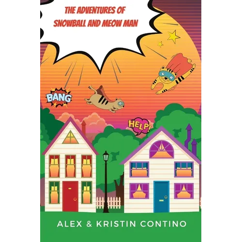 The Adventures of Snowball and Meow Man - Paperback