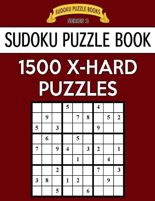 Sudoku Puzzle Book, 1,500 EXTRA HARD Puzzles: Gigantic Bargain Sized Book, No Wasted Puzzles With Only One Level - Paperback