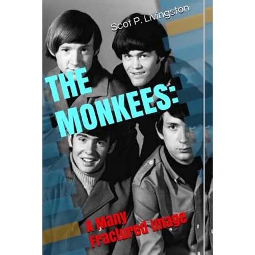 The Monkees: A Many Fractured Image - Paperback