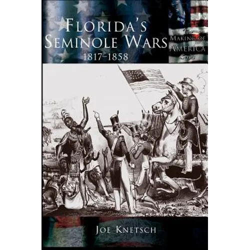Florida's Seminole Wars: 1817-1858 - Hardcover