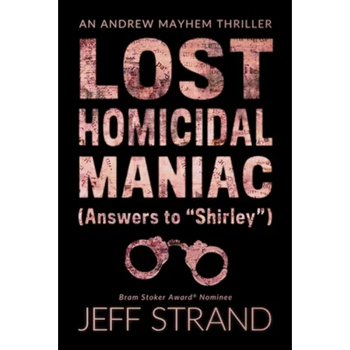 Lost Homicidal Maniac (Answers to Shirley): An Andrew Mayhem Thriller - Paperback