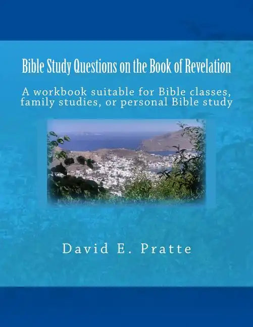 Bible Study Questions on the Book of Revelation: A workbook suitable for Bible classes, family studies, or personal Bible study - Paperback
