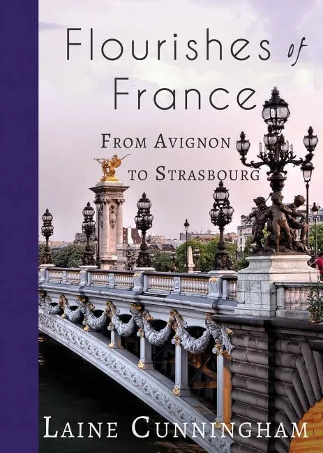 Flourishes of France: From Avignon to Strasbourg - Paperback