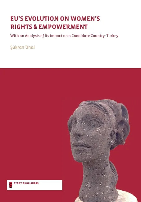 STL EU's Evolution on Women's Rights and Empowerment: with an analysis of its impact on a candidate country: Turkey - Paperback