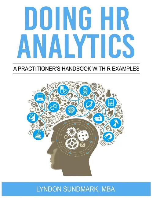 Doing HR Analytics - A Practitioner's Handbook With R Examples - Paperback