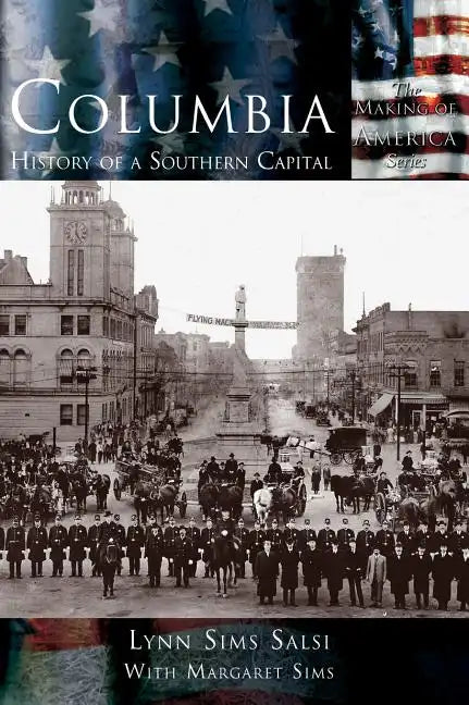 Columbia: History of a Southern Capital - Hardcover
