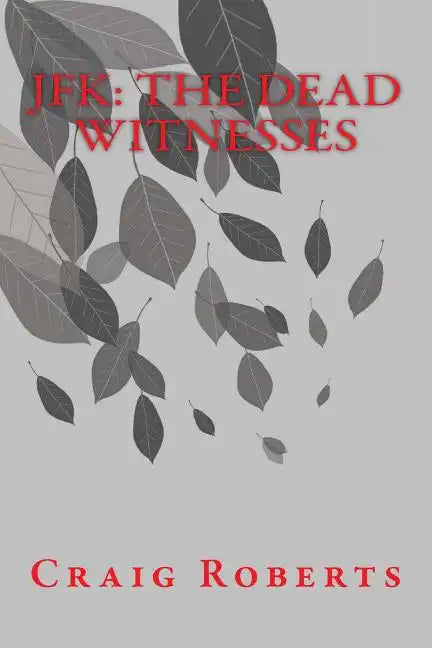 JFK: The Dead Witnesses - Paperback