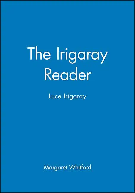 The Irigaray Reader: Luce Irigaray - Paperback